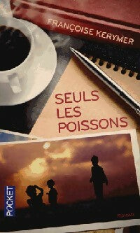 Seuls les poissons - Françoise Kerymer - Livre