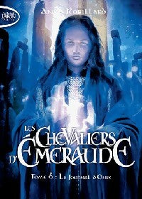 Livrenpoche : Les chevaliers d'Emeraude Tome VI : Le journal d'Onyx - Anne Robillard - Livre