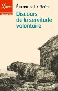Le discours de la servitude volontaire - Etienne De la Boétie - Livre