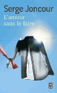 Livrenpoche : L'amour sans le faire - Serge Joncour - Livre