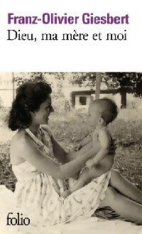 Livrenpoche : Dieu, ma mère et moi - Franz-Olivier Giesbert - Livre
