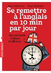 Livrenpoche : Se remettre à l'anglais en 10 min par jour - Gopal Mukerjee - Livre
