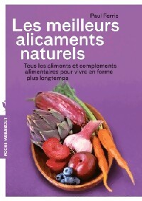 Livrenpoche : Les meilleurs alicaments naturels - Paul Ferris - Livre