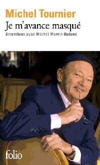 Livrenpoche : Je m'avance masqué - Michel Tournier - Livre