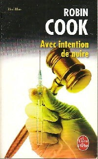 Avec intention de nuire - Robin Cook, Cook Robin. - Livre