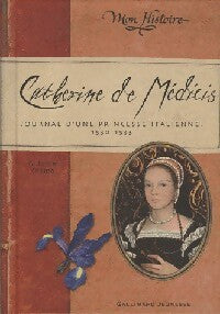 Livrenpoche : Catherine de Médicis, journal d'une princesse italienne, 1530-1533 - Catherine De Lasa - Livre