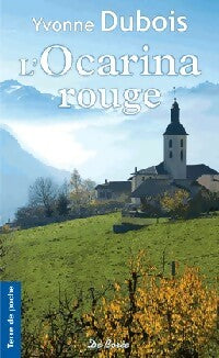 Livrenpoche : Carnets d'une paysanne Tome II : L'ocarina rouge - Yvonne Dubois - Livre