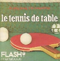 Le tennis de table - Georges Roland ; Ghislaine Roland -  Flash - Livre