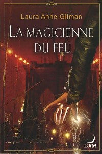 La magicienne du feu - Laura Anne Gilman - Livre