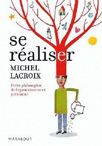 Se réaliser - Michel Lacroix - Livre