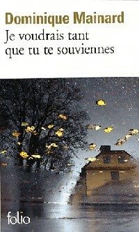Livrenpoche : Je voudrais tant que tu te souviennes - Dominique Mainard - Livre