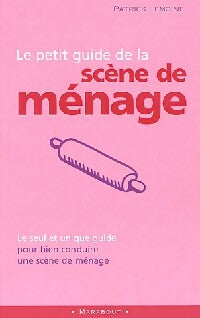 Livrenpoche : Le petit guide de la scène de ménage - Patrick Lemoine - Livre