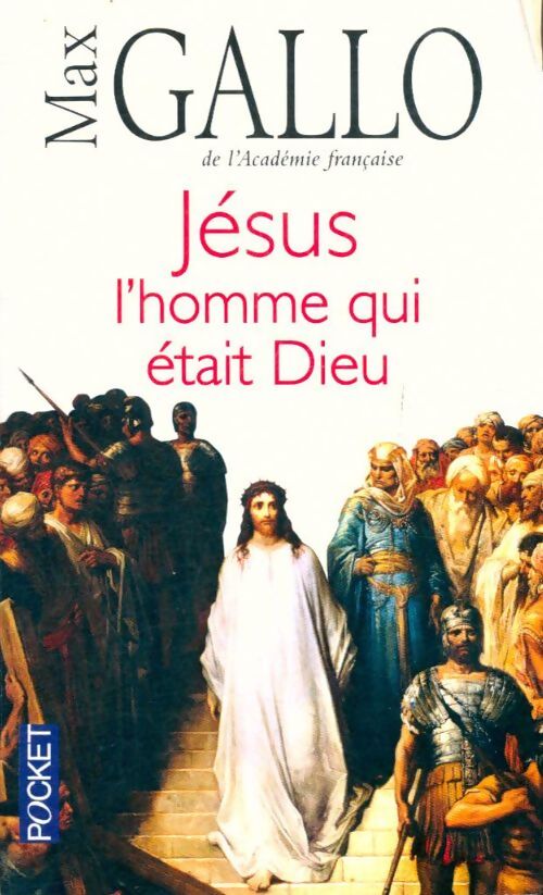 Livrenpoche : Jésus, l'homme qui était Dieu - Max Gallo - Livre