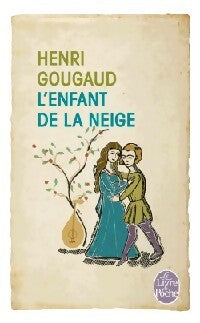 L'enfant de la neige - Henri Gougaud -  Le Livre de Poche - Livre