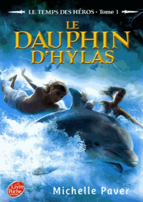 Livrenpoche : Le temps des héros Tome I : Le dauphin d'Hylas - Michelle Paver - Livre