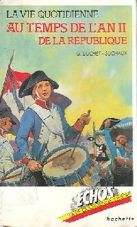 Livrenpoche : La vie quotidienne au temps de l'an II de la République - Gaston Duchet-Suchaux - Livre