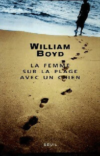 La femme sur la plage avec un chien - William Boyd -  Seuil GF - Livre