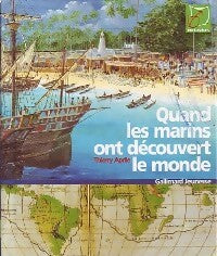 Quand les marins ont découvert le monde - Thierry Aprile - Livre