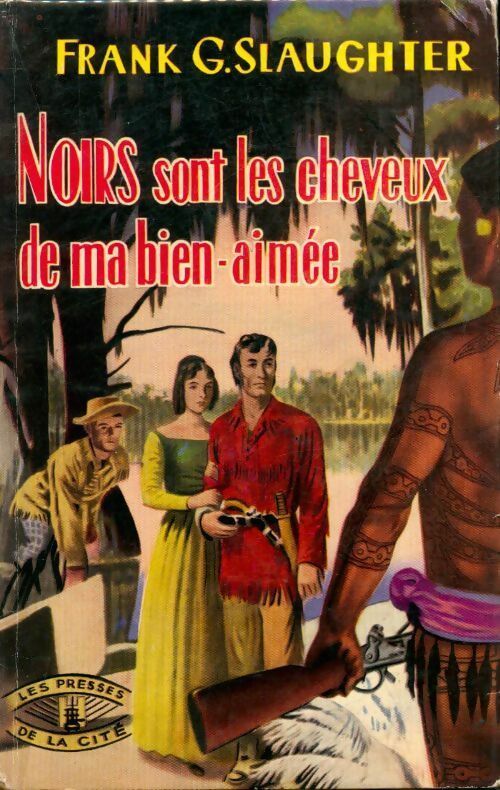 Livrenpoche : Noirs sont les cheveux de ma bien-aimée - Frank Gill Slaughter - Livre