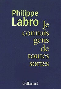 Je connais gens de toutes sortes - Philippe Labro -  Gallia GF - Livre
