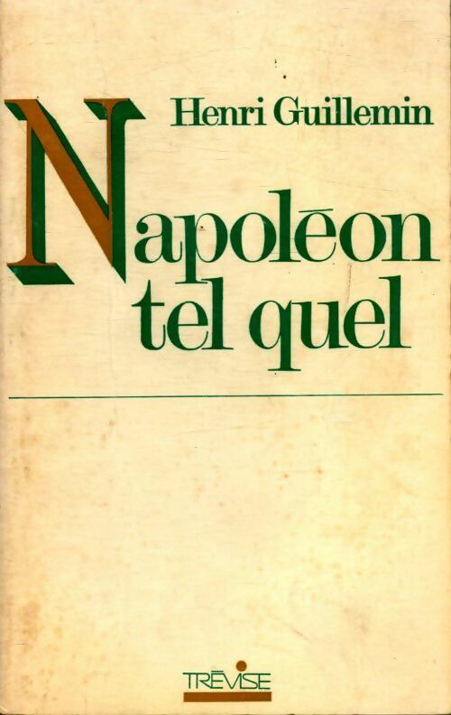 Livrenpoche : Napoléon tel quel - Henri Guillemin - Livre