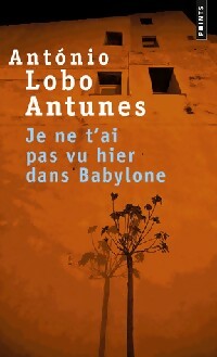 Livrenpoche : Je ne t'ai pas vu hier dans Babylone - Antonio Lobo Antunes - Livre