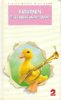 Livrenpoche : Saturnin et les fusils hein ?-Quoi ? - François Appas - Livre