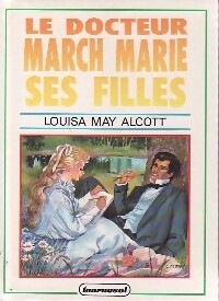 Le docteur March marie ses filles - Louisa May Alcott - Livre