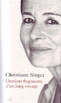 Livrenpoche : Derniers fragments d'un long voyage - Christiane Singer - Livre