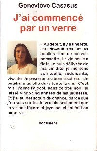 Livrenpoche : J'ai commencé par un verre - Geneviève Cassasus - Livre