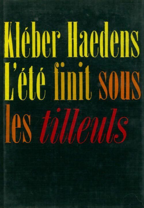 Livrenpoche : L'été finit sous les tilleuls - Kléber Haedens - Livre