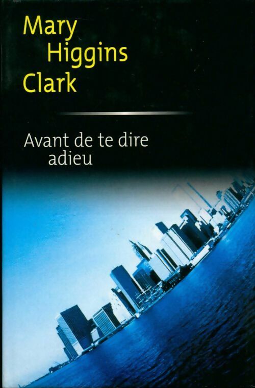Livrenpoche : Avant de te dire adieu - Mary Higgins Clark - Livre