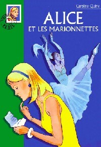 Alice et les marionnettes - Caroline Quine -  Bibliothèque verte (série actuelle) - Livre