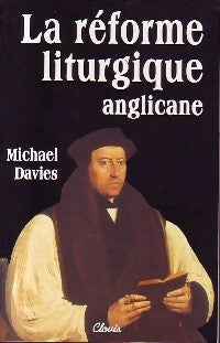 Livrenpoche : La réforme liturgique anglicane - Michael Davies - Livre
