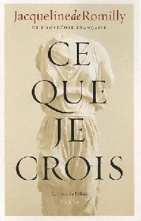 Livrenpoche : Ce que je crois - Jacqueline De Romilly - Livre