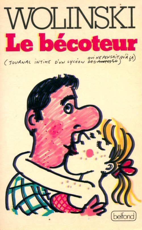 Le bécoteur - Wolinski - Livre