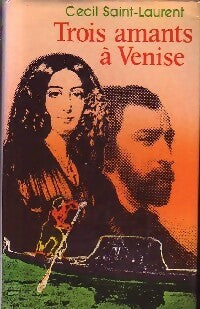 Livrenpoche : Trois amants à Venise - Cécil Saint-Laurent - Livre