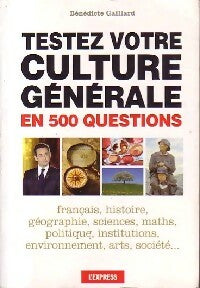 Livrenpoche : Testez votre culture générale en 500 questions - Gaillard Bendicte - Livre