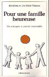 Livrenpoche : Pour une famille heureuse - Urs Meier-Vismara, Elisabetta Meier-Vismara - Livre