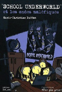 Livrenpoche : School underground et les ondes maléfiques - Marie-Christine Buffat - Livre