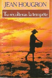 Tu récolteras la tempête - Jean Hougron - Livre