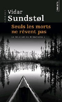 Livrenpoche : La trilogie du Minnesota Tome II : Seuls les morts ne rêvent pas - Vidar Sundstol - Livre