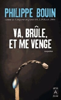 Livrenpoche : Va, brûle et me venge - Philippe Bouin - Livre