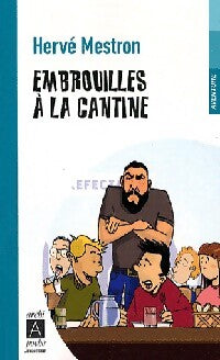 Embrouilles à la cantine - Hervé Mestron - Livre