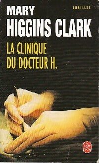 La clinique du docteur H. - Mary Higgins Clark - Livre