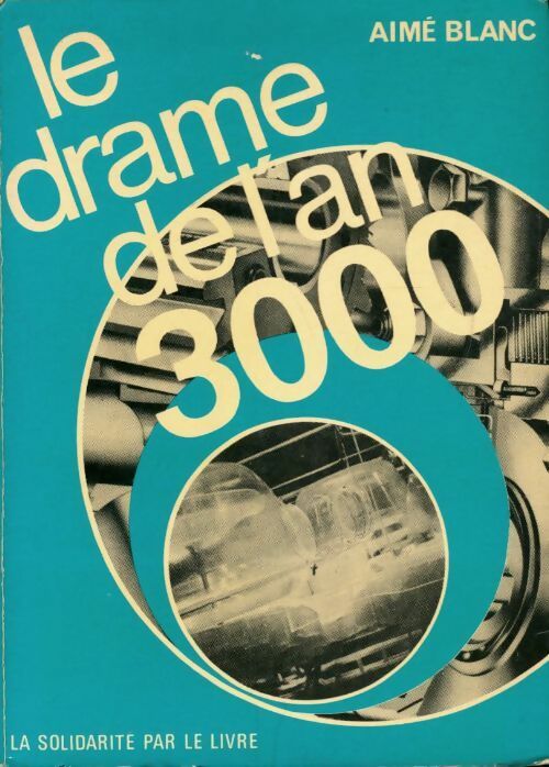 Livrenpoche : Le drame de l'an 3000 - Aimé Blanc - Livre