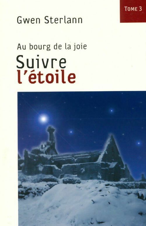 Livrenpoche : Au bourg de la joie Tome III : Suivre l'étoile - Gwen Sterlann - Livre
