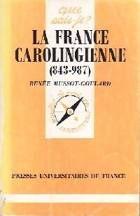 Livrenpoche : La France carolingienne, 843-987 - Renée Mussot-Goulard - Livre