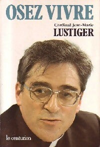 Livrenpoche : Oser vivre - Cardinal Jean-Marie Lustiger - Livre