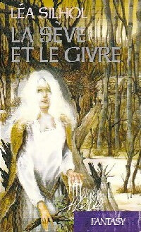 Livrenpoche : La sève et le givre - Léa Silhol - Livre